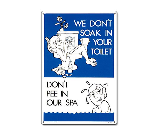 SIGN: DON'T PEE IN OUR SPA